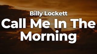 Billy Lockett  Call Me In The Morning LetraLyrics  Official Music Video [upl. by Hezekiah]