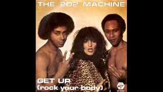 The 202 Machine  Get Up Rock Your Body [upl. by Merridie953]