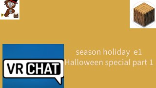 Season holiday episode 1 Halloween special part 1 [upl. by Ainar]