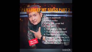 Pawandeep hit songs Pawandeep all songs collection Pawandeep Romantic songs [upl. by Prent641]