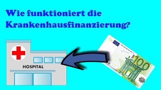 Wie funktioniert die Krankenhausfinanzierung Ganz einfach [upl. by Aneema]