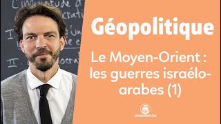 Le MoyenOrient  conflits régionaux et tentatives de paix  les guerres israéloarabes 1  Géopo [upl. by Ernst251]