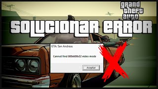 Solucionar error cannot find 800x600X32 video mode para GTA San Andreas 2020 [upl. by Shriver]