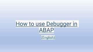 How to use Debugger in ABAP English [upl. by Tumer]