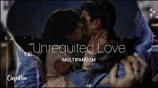 Unrequited Love  MULTIFANDOM [upl. by Steinway]