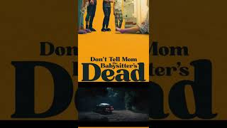 QUICKIES Dont Tell Mom the Babysitters Dead 2024 [upl. by Camille]