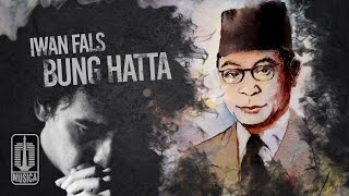 Iwan Fals  Bung Hatta Official Lyric Video [upl. by Yekim]