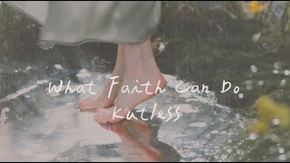 Kutless  What Faith Can Do信心能做的事 （英文詩歌、中文歌詞） [upl. by Clifford105]