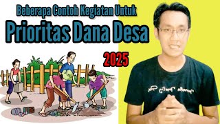 Beberapa Pilihan Contoh Kegiatan Yang Prioritas Dana Desa di Tahun 2025 [upl. by Zehe822]