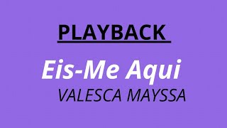 EISME AQUI Valesca MayssaPLAYBACK [upl. by Wind]