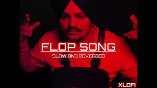 Flop Song  Sidhu Moose Wala  Slowed and Reverbed [upl. by Africa423]