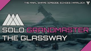 Destiny 2  Solo Grandmaster the Glassway on Prismatic Warlock  Episode Echoes [upl. by Arvell325]