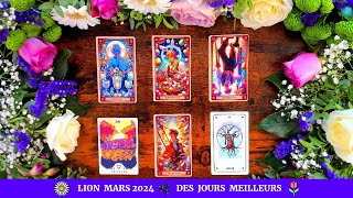 🌷 Lion Mars 2024 🌿 Des Jours Meilleurs 🌼 [upl. by Miltie834]