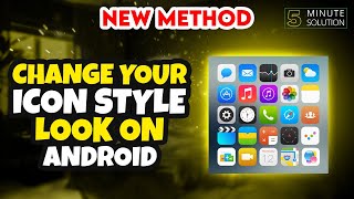 How To change your icon style look on android 2024  Apps icon [upl. by Hoy786]