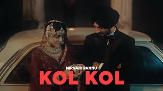 KOL KOL  Nirvair Pannu OFFICIAL VIDEO Mahira Sharma  Latest Punjabi Songs 2024 [upl. by Jana]