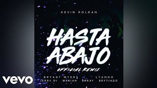 Hasta Abajo Remix  Kevin Roldan Mariah Angeliq Brytiago Brray Jerry Di Bryant Myers Lyanno [upl. by Hicks]