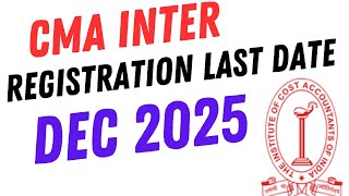 CMA INTER REGISTRATION LAST DATE DEC 2025 [upl. by Ger]