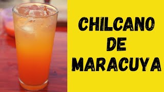 Como preparar CHILCANO DE MARACUYA receta [upl. by Etnovert764]