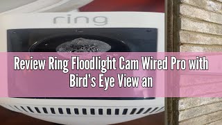 Review Ring Floodlight Cam Wired Pro with Bird’s Eye View and 3D Motion Detection White [upl. by Cud560]