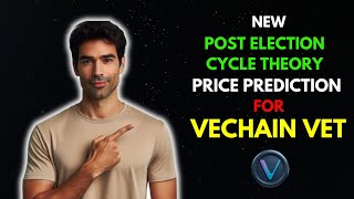 VECHAIN VET Price Prediction Using the Post Election Cycle Theory [upl. by Ingemar]