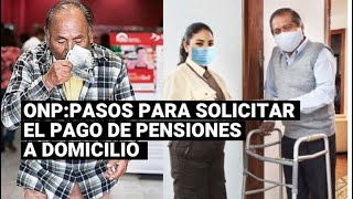 ONP pasos para solicitar el pago de pensiones a domicilio [upl. by Nalniuq]