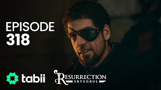 Resurrection Ertuğrul  Episode 318 [upl. by Anerres]