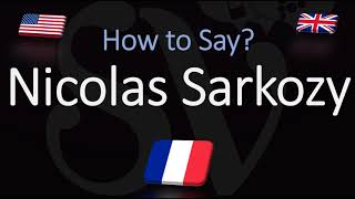 How to Pronounce Nicolas Sarkozy CORRECTLY Former French President  Name Pronunciation [upl. by Zile]