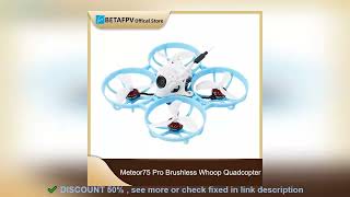 ✔️BETAFPV Meteor75 Pro Brushless Whoop Quadcopter Mini Smart FPV RC Dron [upl. by Laddy]