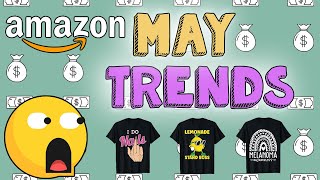 MAY PRINT ON DEMAND NICHES To Make 100Day Top Niches Merch by Amazon Print on demand trends [upl. by Shipley482]