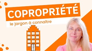 COPROPRIÉTÉ  le jargon quil vous faut vraiment connaître [upl. by Mieka]