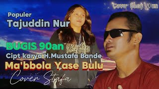 Mabbola Yase bulu cover Stafa populer karya Tajuddin Nur CiptaanHMustafa Bande [upl. by Teillo]