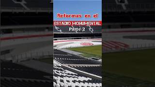 👉 Las nuevas REFORMAS en el ESTADIO MONUMENTAL  Parte 2 Shorts [upl. by Itsuj124]