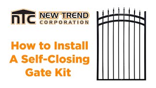 New Trend Corporation How To Install a SelfClosing Gate Kit [upl. by Ecirum165]