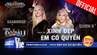 XINH ĐẸP EM CÓ QUYỀN  Saabirose Queen B toả vibe phụ nữ 40 cực slay  Rap Việt 2024 Performance [upl. by Semyaj379]