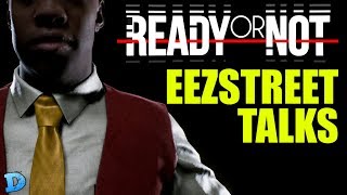 Ready Or Not Game  eezstreet Interview summary [upl. by Harriott]