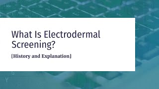 What Is Electrodermal Screening History and Explanation [upl. by Ody]