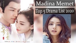 Chinese Actress Madina Memet Top 5 Drama List 2020 [upl. by Schlosser]