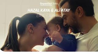 Bepanthol Baby Sunar Hazal Kaya ve Ali Atay’dan Elleri Ellerime [upl. by Dyan]