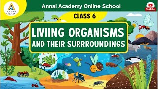 Discovering the World Living Organisms and Their Habitats Annai Academy [upl. by Naiviv]