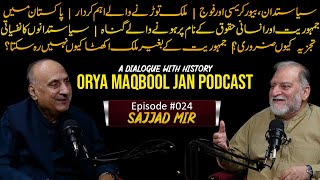 A Dialogue With History  Orya Maqbool Jan Podcast Episode 024  Sajjad Mir [upl. by Fishbein711]