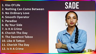 Sade 2024 MIX Best Songs  Kiss Of Life Nothing Can Come Between Us No Ordinary Love Smooth O [upl. by Pickens]