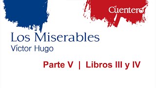 AUDIOLIBRO Los Miserables Parte 5 Libros 3 y 4 [upl. by Esyahc]