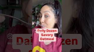 Daily dozen savory oatmeal DailyDozenBreakfast DailyDozen SavoryOatmeal [upl. by Houser]