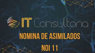 GENERA NOMINAS DE ASIMILADOS CON NOI 11 [upl. by Htidirem108]