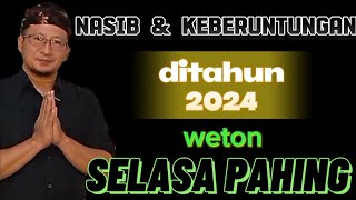 Prediksi weton SELASA PAHING di tahun 2024 [upl. by Tarrel]