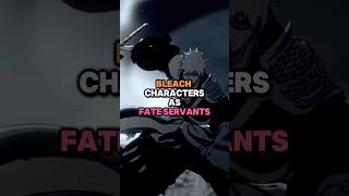 Bleach Characters as Fate Servants Class [upl. by Yrebmik774]