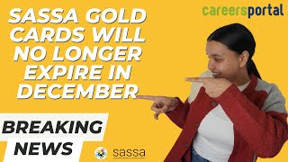 🔊 Sassa Gold Cards Will No Longer Expire In December  Careers Portal [upl. by Llerod]