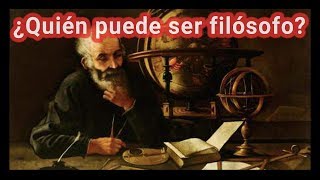 ¿Quién es filósofo ¿Quién puede ser filósofo CS3 [upl. by Tecu]