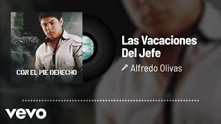 Alfredo Olivas  Las Vacaciones Del Jefe Audio [upl. by Yelime372]