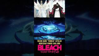 YHWACH NEW FORM AFTER TAKE POWER SOUL KING bleach bleachthousandyearbloodwar [upl. by Ecinrahs]